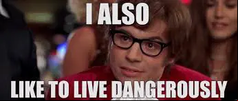 I also like to love dangerously